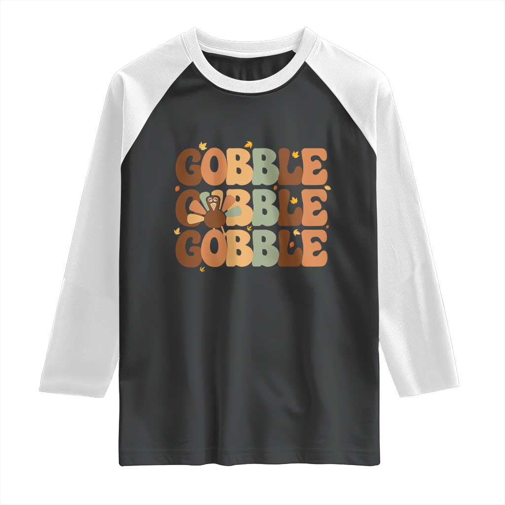 Thanksgiving Gobble Raglan Shirt Fall Turkey Thankful Vibes