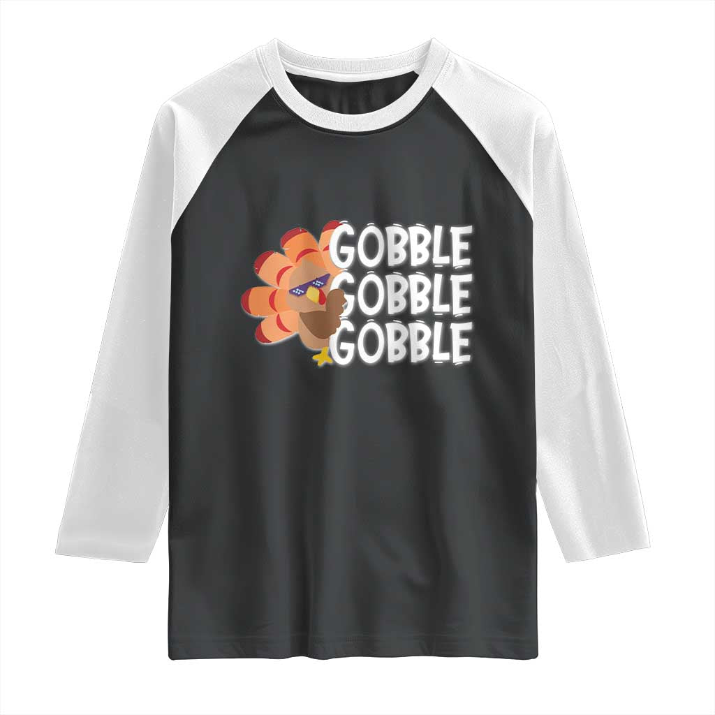 Thanksgiving Gobble Raglan Shirt Turkey Day Thanksgiving Family