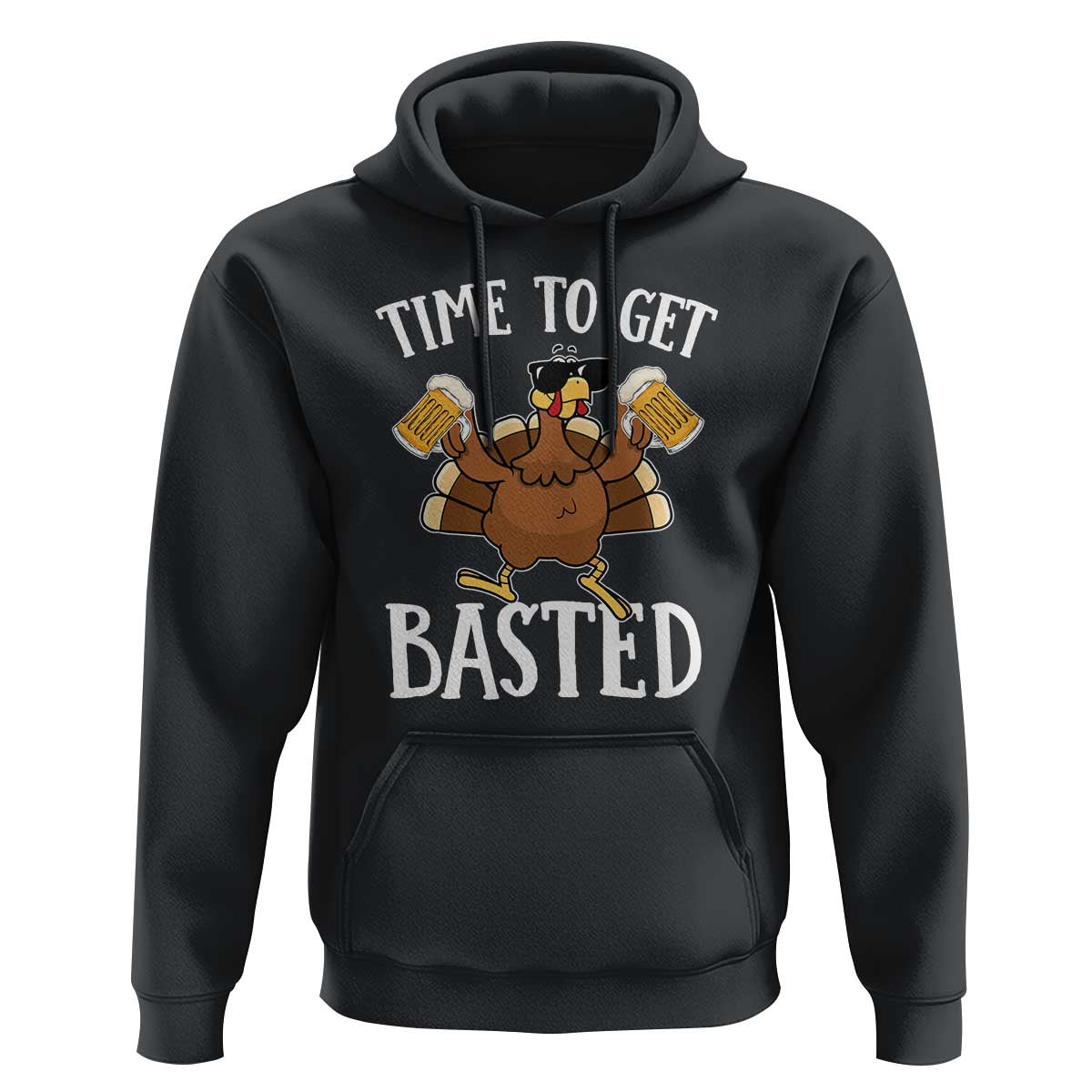 Funny Beer Thanksgiving Turkey Hoodie Time To Get Basted