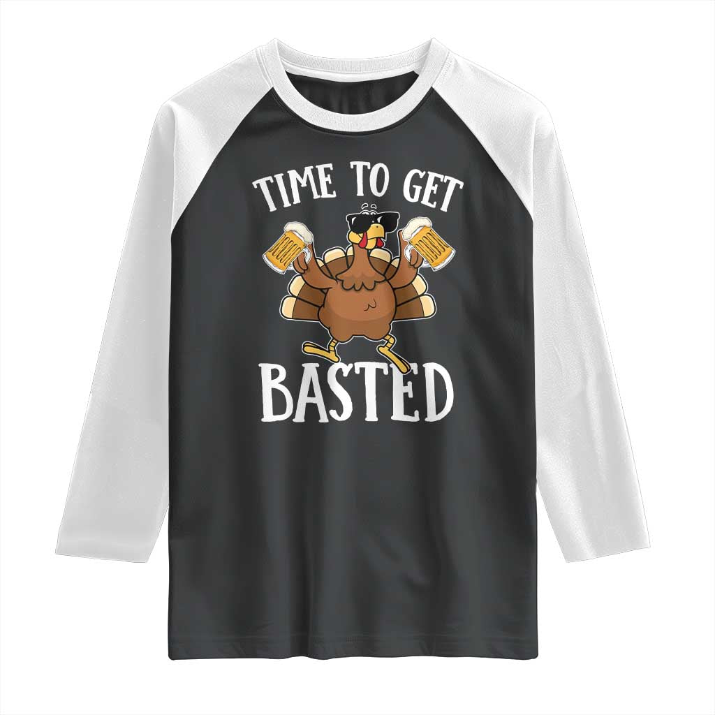 Funny Beer Thanksgiving Turkey Raglan Shirt Time To Get Basted