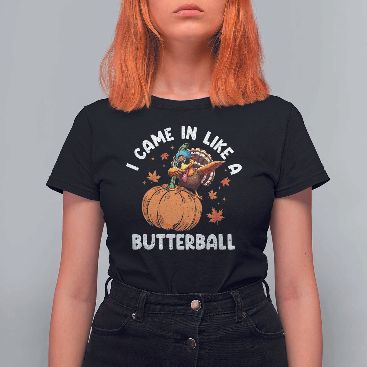 Funny Thanksgiving Turkey T Shirt For Women Came In Like A Butterball - Wonder Print Shop