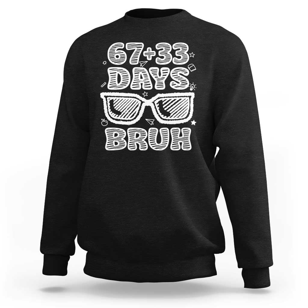 Bruh 100 Days Of School 67 Sweatshirt Funny Six Seven Meme Sunglasses
