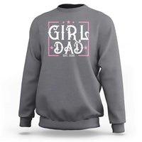Girl Dad Est. 2025 Sweatshirt Pink Dad First Fathers Day
