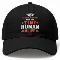 Funny New Dad Baseball Cap First Time Father Grandpa Keep Tiny Human Alive
