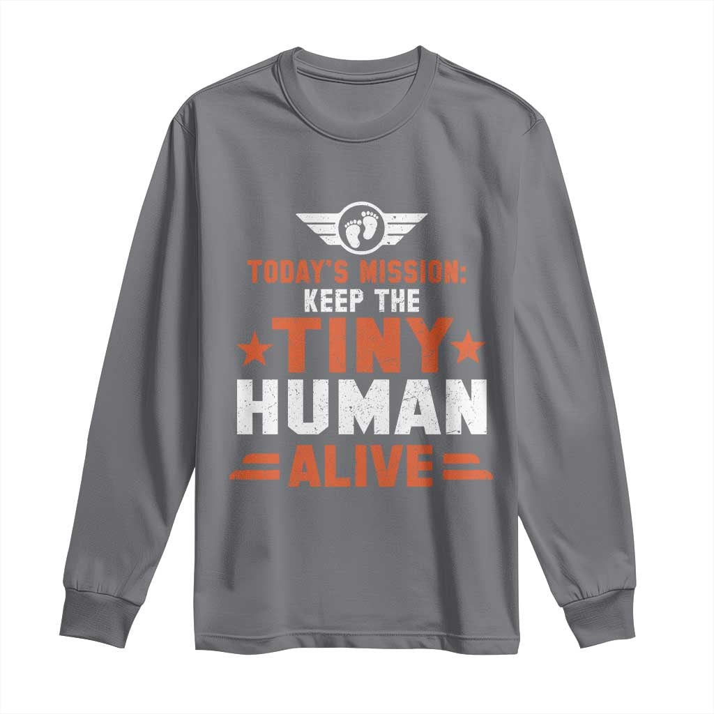 Charcoal long-sleeve shirt with “Today’s Mission: Keep the Tiny Human Alive” graphic
