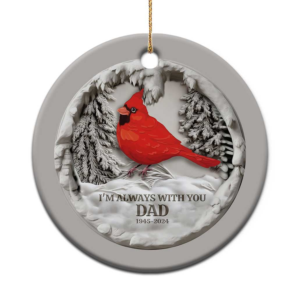 Personalized Dad Memorial Christmas Ornament 3D Effect Custom Year Loss of Father Gift I'm Always With You Cardinal - Wonder Print Shop