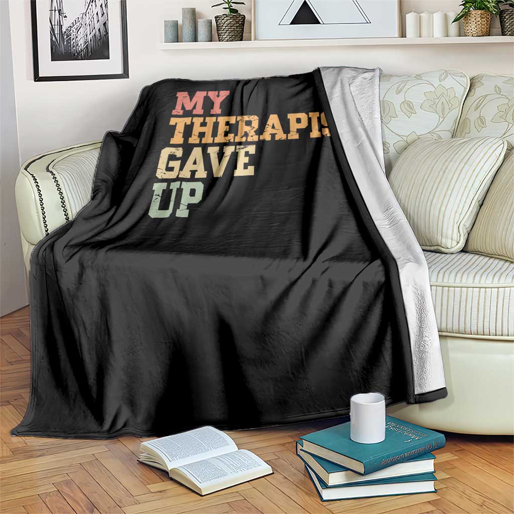 My Therapist Gave Up Throw Blanket
