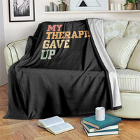 My Therapist Gave Up Throw Blanket