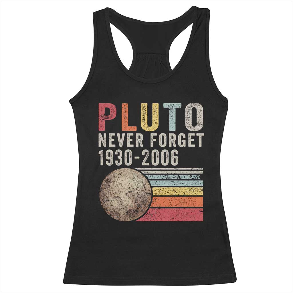 Never Forget Pluto Racerback Tank Top Retro Style Funny Space Science