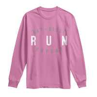 Eat Sleep Run Repeat Long Sleeve Shirt Marathon Runner