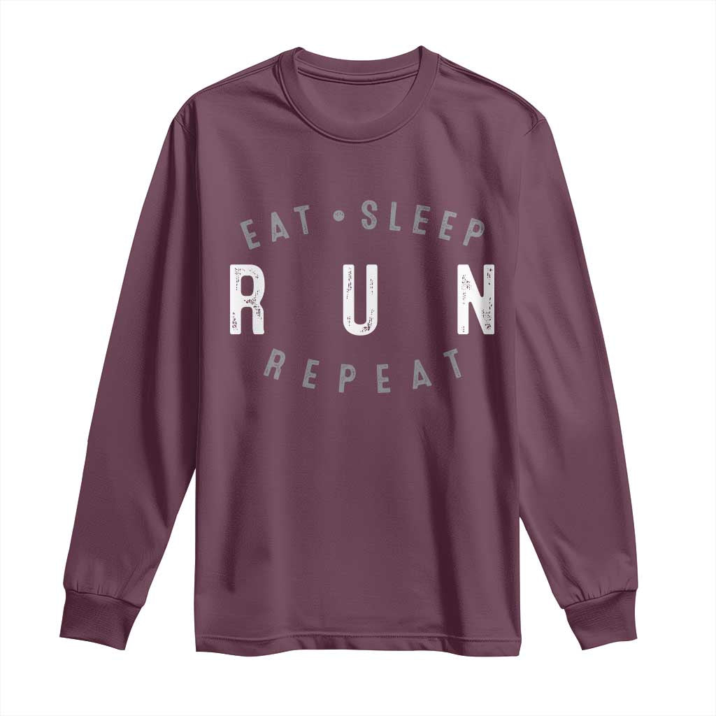 Eat Sleep Run Repeat Long Sleeve Shirt Marathon Runner