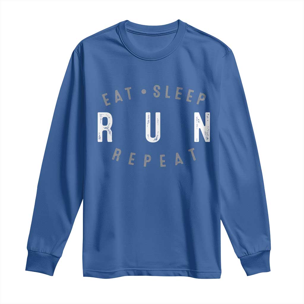 Eat Sleep Run Repeat Long Sleeve Shirt Marathon Runner