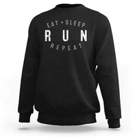 Eat Sleep Run Repeat Sweatshirt Marathon Runner