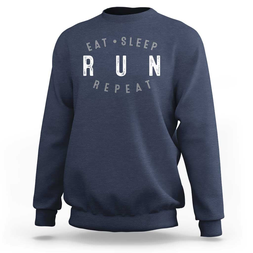 Eat Sleep Run Repeat Sweatshirt Marathon Runner