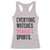 Everyone Watches Women's Sports Racerback Tank Top