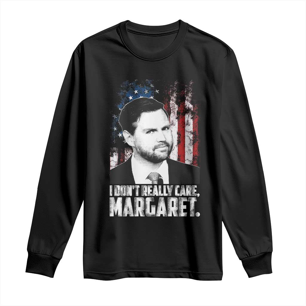 I Don't Really Care Margaret Jd Vance Long Sleeve Shirt Vice President American Flag