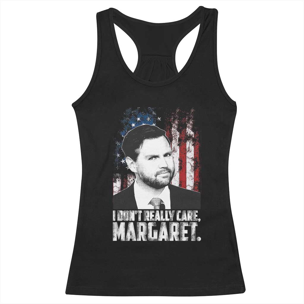 I Don't Really Care Margaret Jd Vance Racerback Tank Top Vice President American Flag