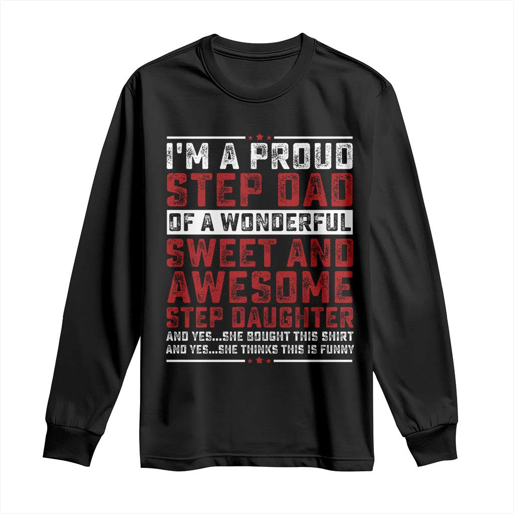 Funny Stepdad Long Sleeve Shirt Step Daughter Bonus Step Dad Fathers Day