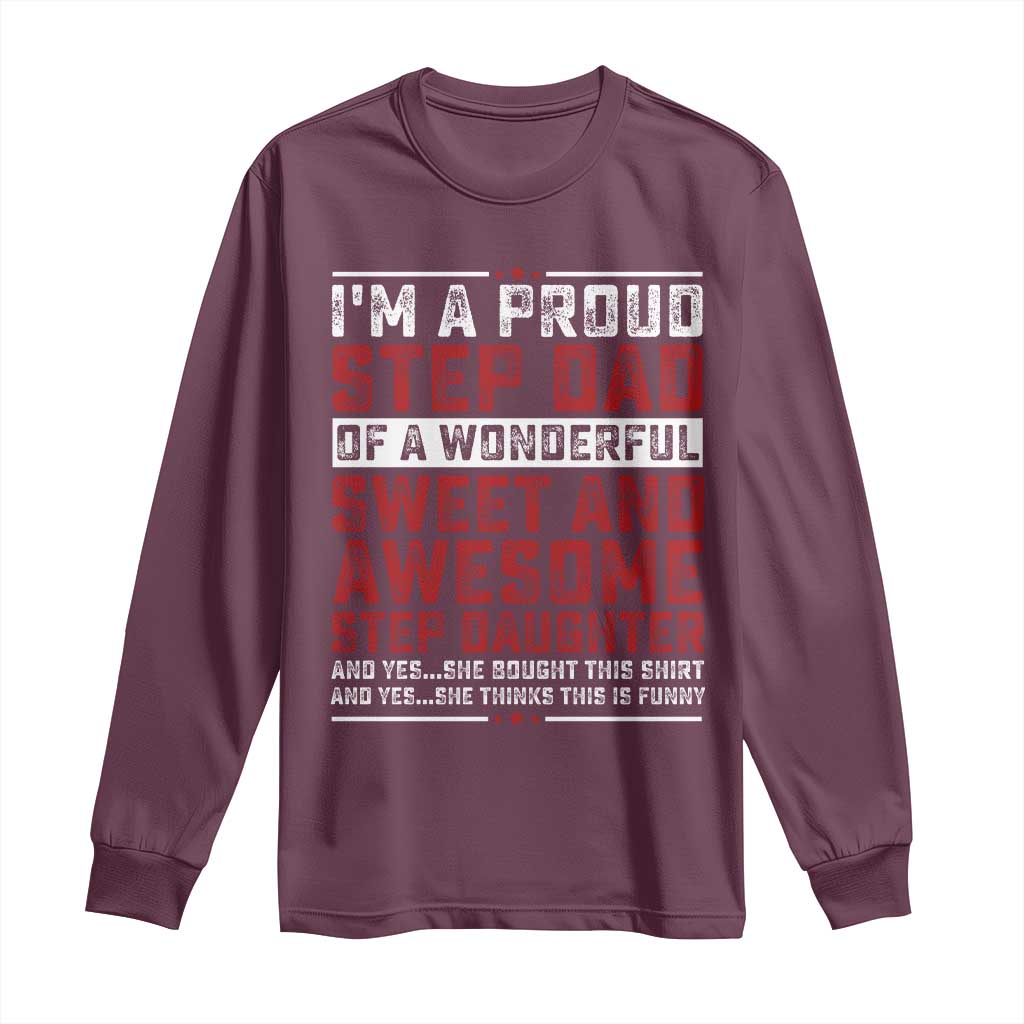 Funny Stepdad Long Sleeve Shirt Step Daughter Bonus Step Dad Fathers Day