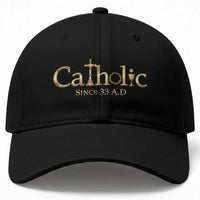 Catholic Since 33 AD Baseball Cap Christianity Crucifix Jesus Eucharist