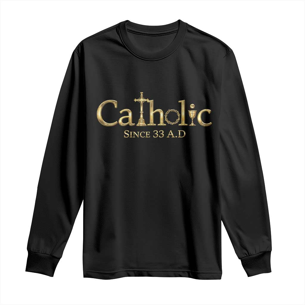 Catholic Since 33 AD Long Sleeve Shirt Christianity Crucifix Jesus Eucharist