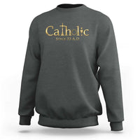 Catholic Since 33 AD Sweatshirt Christianity Crucifix Jesus Eucharist