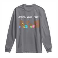 Funny Easter Bunny Long Sleeve Shirt Chocolate Rabbit Where Did You Guys Go