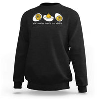 Funny Easter Sweatshirt You Know Why Im Here - Wonder Print Shop