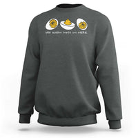 Funny Easter Sweatshirt You Know Why Im Here - Wonder Print Shop