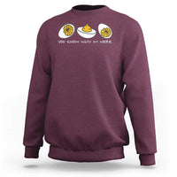 Funny Easter Sweatshirt You Know Why Im Here - Wonder Print Shop
