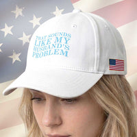 Funny Wife Baseball Cap That Sounds Like My Husbands Problem