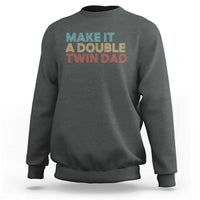 Retro Twin Dad Sweatshirt Make It A Double Funny Fathers Day
