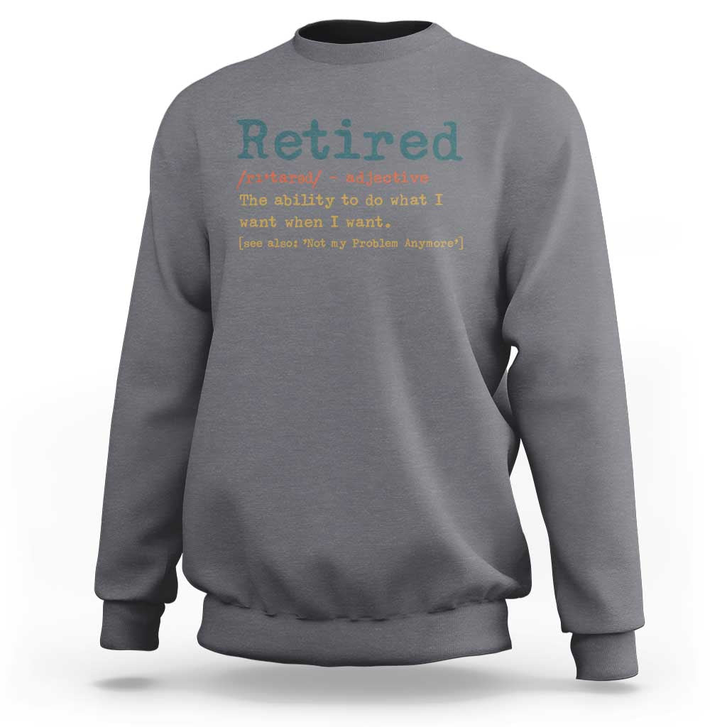 Funny Retirement Party Sweatshirt Retired Definition Funny Retirement Gag