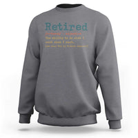 Funny Retirement Party Sweatshirt Retired Definition Funny Retirement Gag