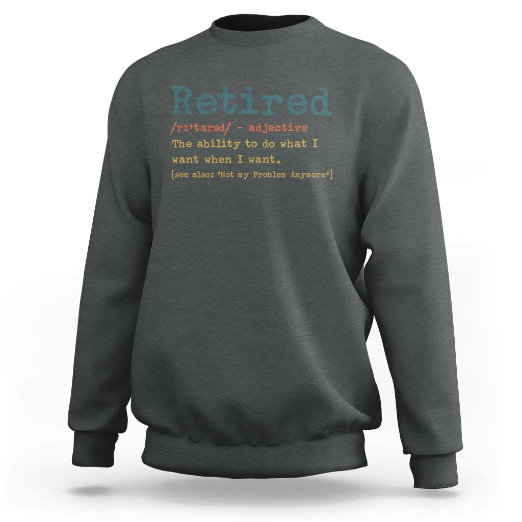 Funny Retirement Party Sweatshirt Retired Definition Funny Retirement Gag
