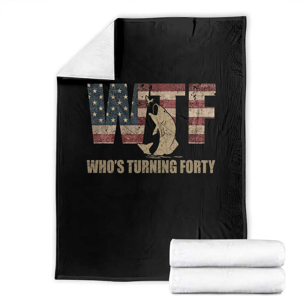 40th Birthday Throw Blanket Funny WTF Whos Turning Forty Vintage Fishing 40 Year Old Gift