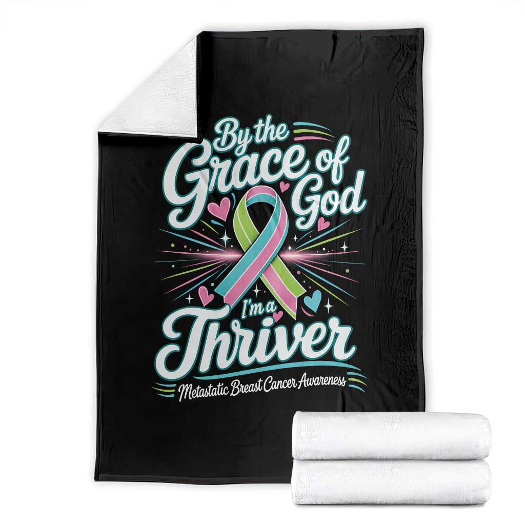 Stage IV Metastatic Breast Cancer Awareness Throw Blanket By The Grace Of God Im A Thriver