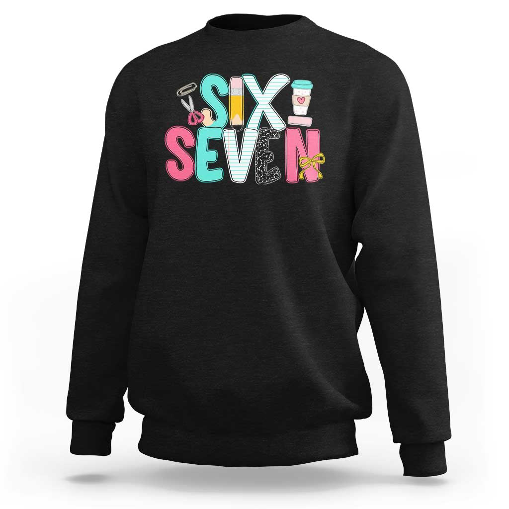 Funny Teacher Six Seven Sweatshirt 6 7 Meme - Wonder Print Shop