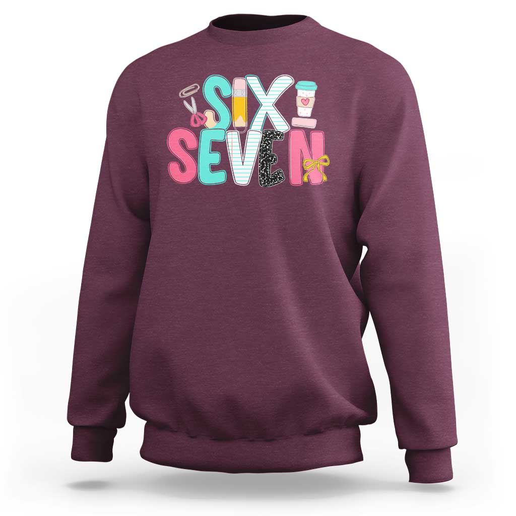 Funny Teacher Six Seven Sweatshirt 6 7 Meme - Wonder Print Shop