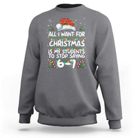 Funny Teacher Christmas 67 Sweatshirt Students Stop Saying 6-7 Six Seven - Wonder Print Shop