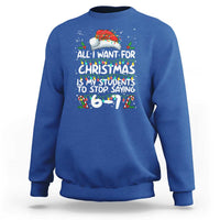 Funny Teacher Christmas 67 Sweatshirt Students Stop Saying 6-7 Six Seven - Wonder Print Shop