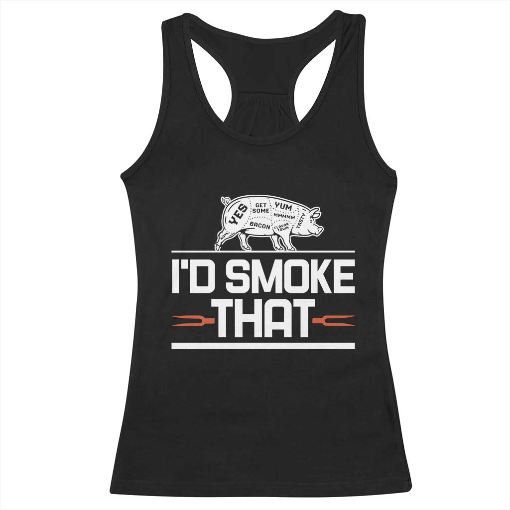 Funny BBQ I'd Smoke That Racerback Tank Top Chef Butcher Cook BBQ