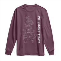 Funny BBQ Long Sleeve Shirt I'd Smoke That