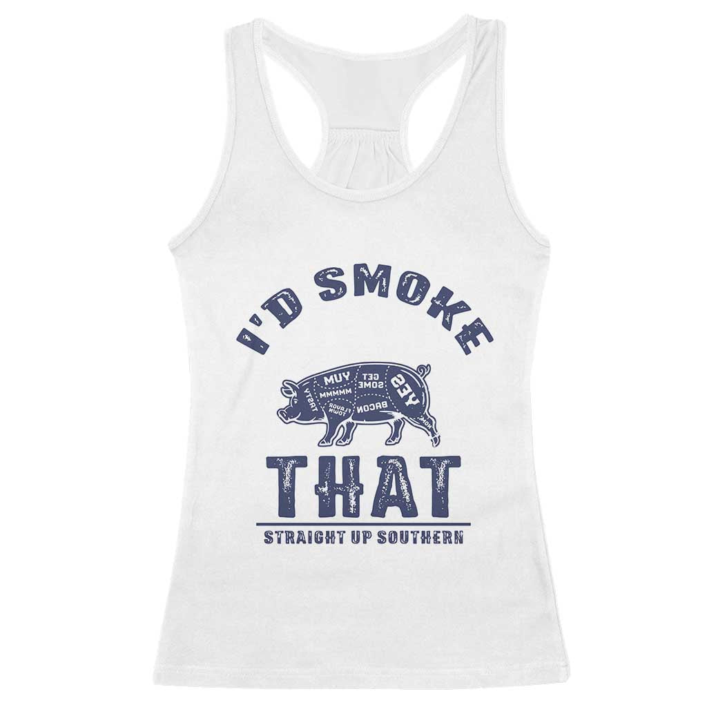 BBQ Racerback Tank Top I'd Smoke That Straight Up Southern Pork Cuts Grilling