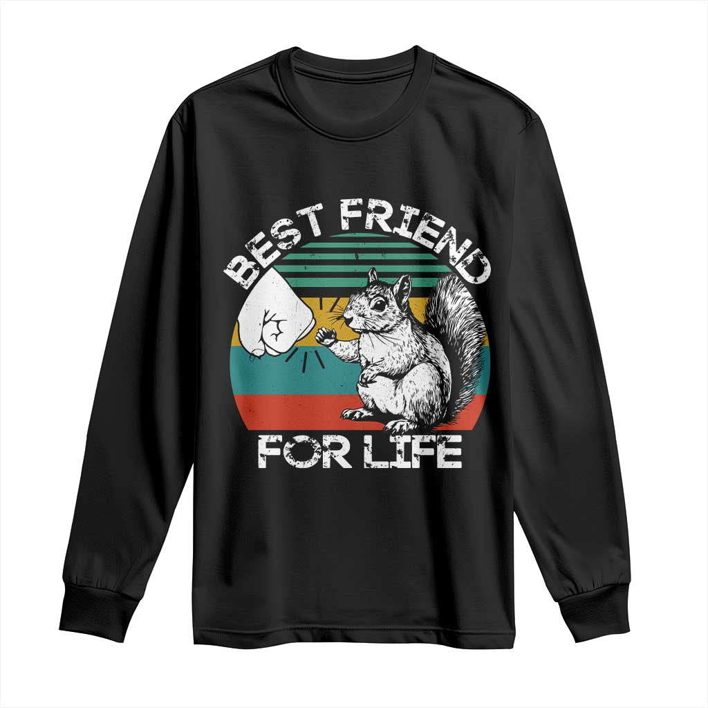 Squirrel Lover Long Sleeve Shirt Funny Vintage Squirrel Gift Best Friend For Life