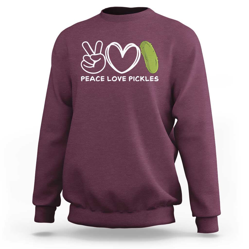 Peace Love Pickles Sweatshirt - Wonder Print Shop