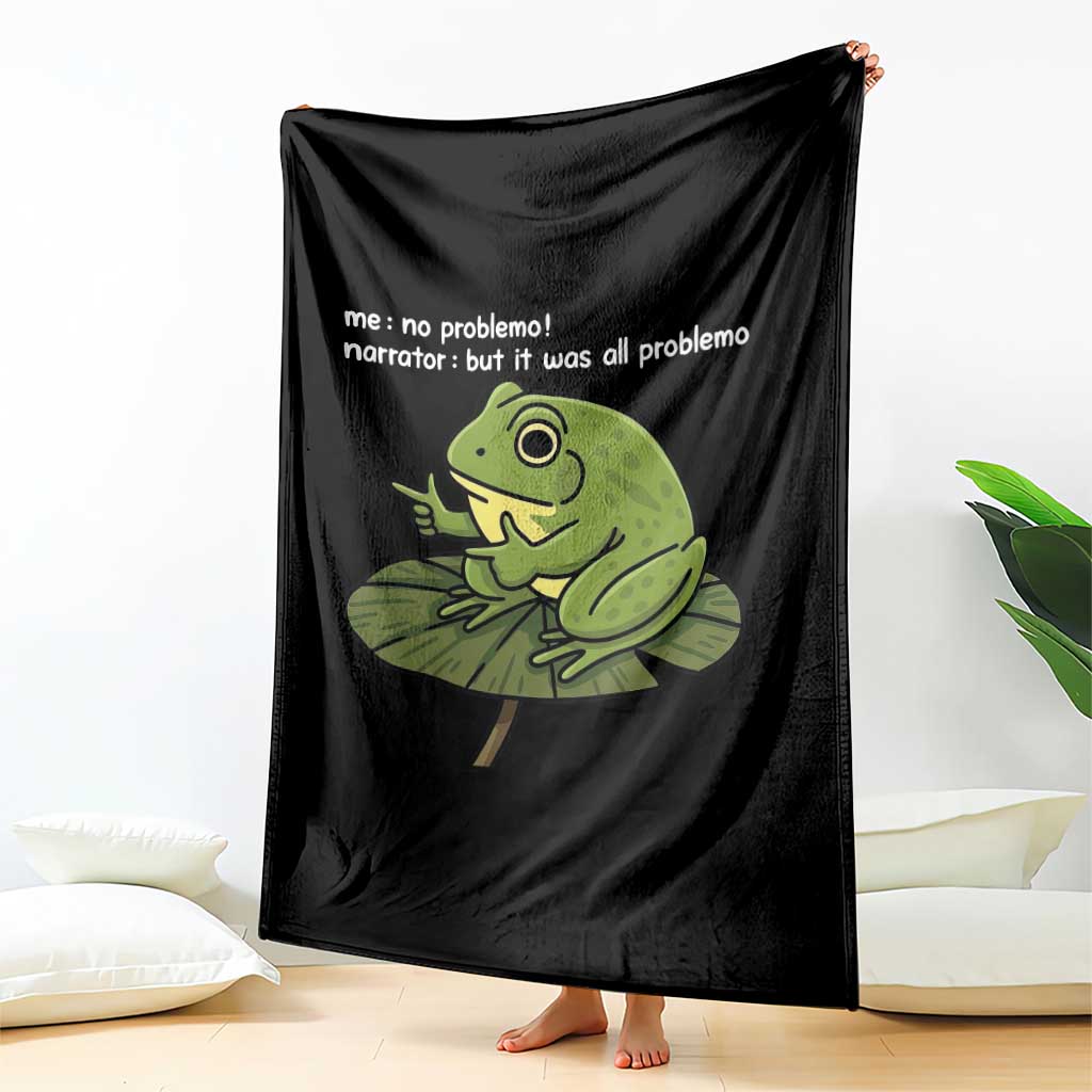 Funny Frog Throw Blanket Me No Problemo Narrator But It Was All Problemo - Wonder Print Shop