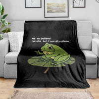 Funny Frog Throw Blanket Me No Problemo Narrator But It Was All Problemo - Wonder Print Shop
