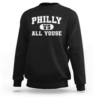 Philly Vs All Youse Sweatshirt Vintage Funny Philadelphia Slang