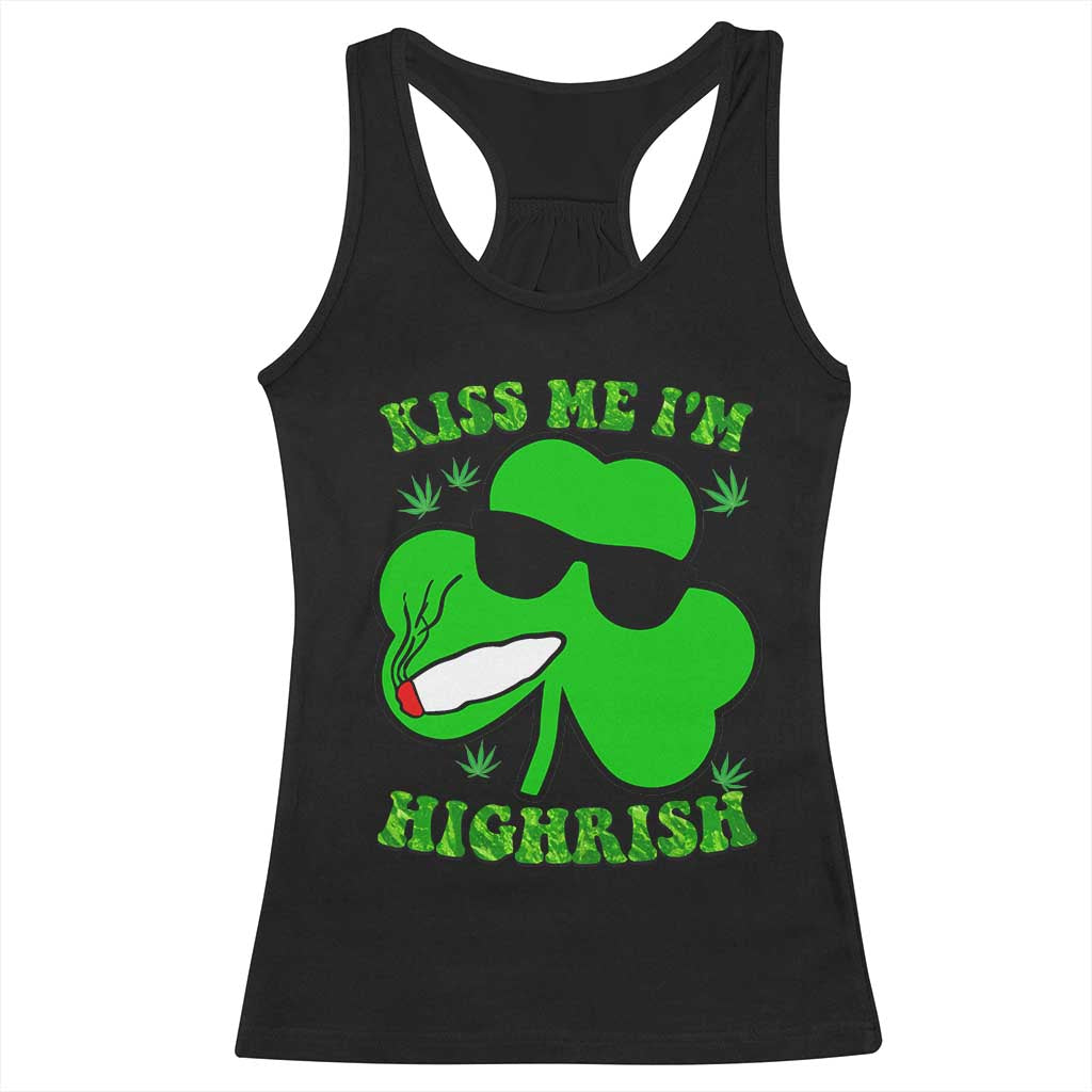 Funny St. Patrick's Day Marijuana Racerback Tank Top Kiss Me I'm Highrish 420 High Irish Weed